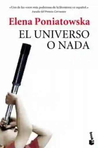 El Universo o Nada - Elena Poniatowska