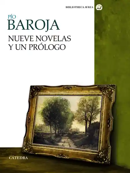 Nueve Novelas y un Prologo - Pío Baroja