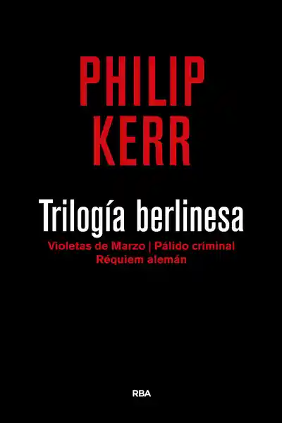 Trilogía Berlinesa - Kerr Philip