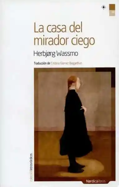 La Casa Del Mirador Ciego - Wassmo Herbjorg