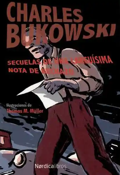 Secuelas de Una Larguísima Nota de Rechazo - Bukowski Charles