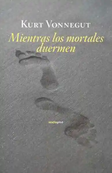 Mientras Los Mortales Duermen - Vonnegut Kurt