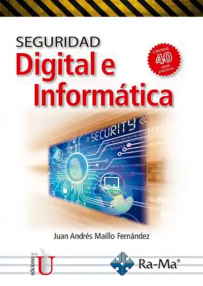 Seguridad digital e informática - Juan Andrés Maíllo Fernández