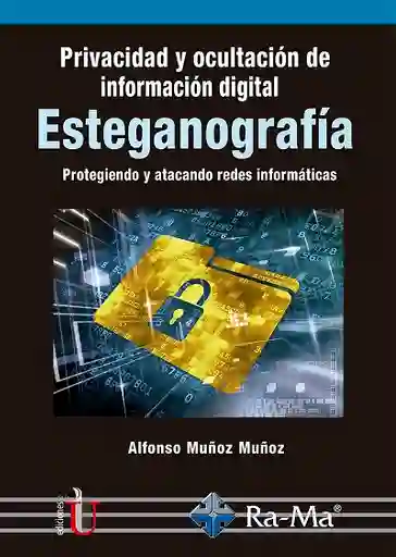 Privacidad y ocultación de información digital. Esteganografía