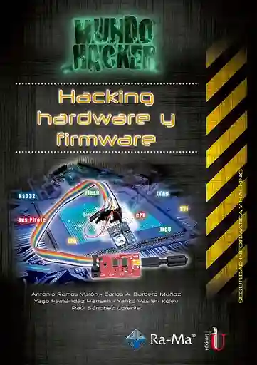 Hacking hardware y firmware - Varios Autores