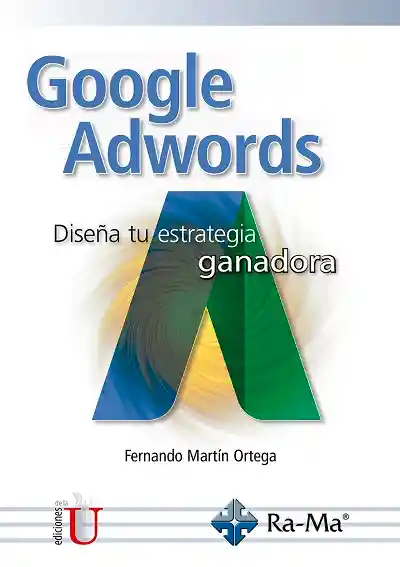 Google adwords: Diseña tu estrategia ganadora