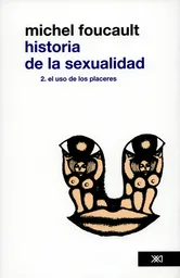 Historia de la Sexualidad 2. El Uso de Los Placeres - Foucault