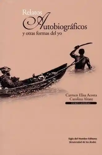 Relatos Autobiográficos y Otras Formas Del yo - Carolina Alzate