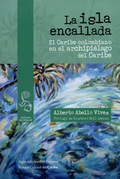 La Isla Encallada - Alberto Abello Vives
