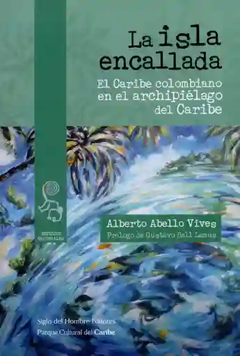 La Isla Encallada - Alberto Abello Vives