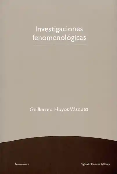 Investigaciones Fenomenológicas - Guillermo Hoyos Vásquez