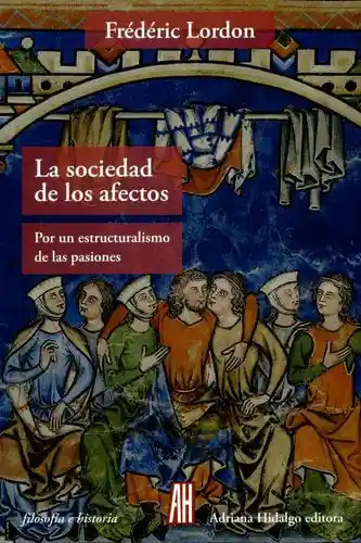 La Sociedad de Los Afectos - Frédéric Lordon