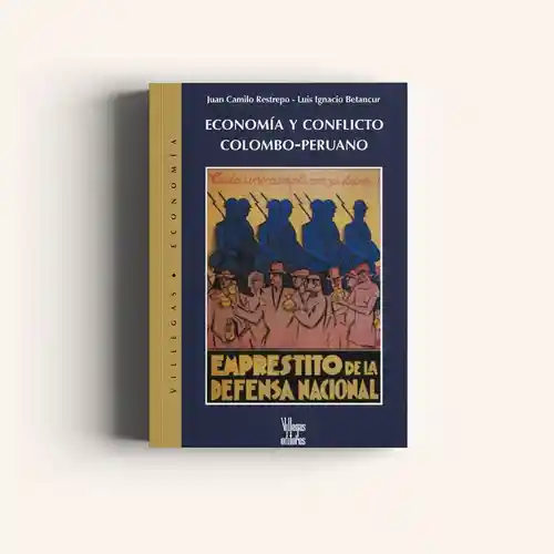 Economía y Conflicto Colombo-Peruano - Juan Camilo Restrepo