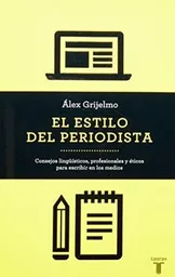 El Estilo Del Periodista - Álex Grijelmo