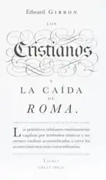 Los Cristianos y la Caída de Roma - Edward Gibbon