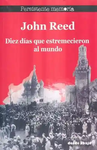 Diez Días Que Estremecieron al Mundo - John Reed
