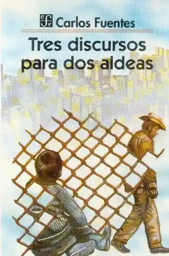 Tres Discursos Para Dos Aldeas - Carlos Fuentes