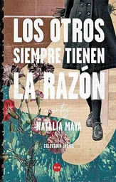 Los Otros Siempre Tienen la Razón - Maya Natalia