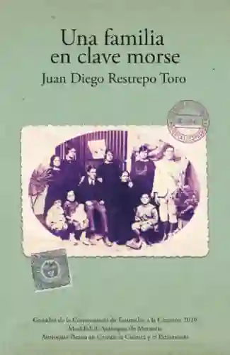 Una Familia en Clave Morse - Restrepo Toro Juan Diego