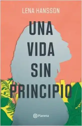 Vida Una Sin Principio - Hansson Lena