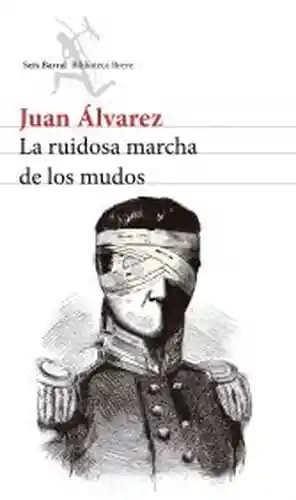 La Ruidosa Marcha de Los Mudos - Alvarez Juan