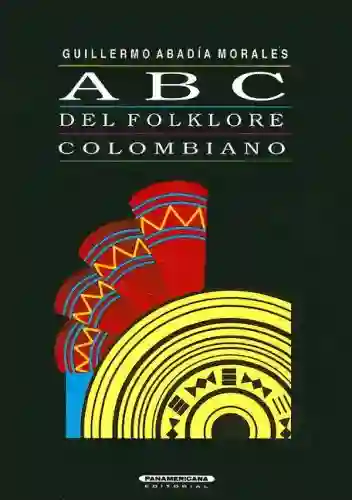 Abc Del Folklore Colombiano - Abadia Morales Guillermo