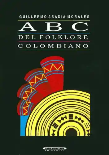 Abc Del Folklore Colombiano - Abadia Morales Guillermo