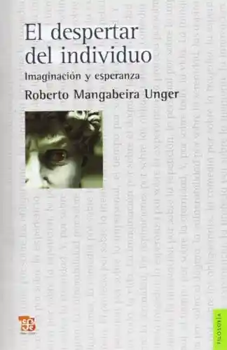 El Despertar Del Individuo - Mangabeira Unger Roberto