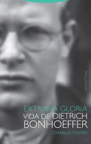 Vida Extraña Gloria De Dietrich Bonhoeffer - Marsh Charles