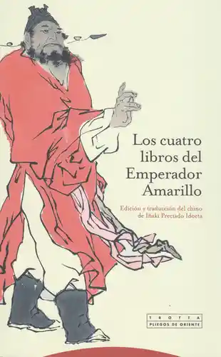 Los Cuatro Libros Del Emperador Amarillo - Iñaki de Preciado