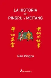 La Historia de Pingru y Meitang - Pingru Rao