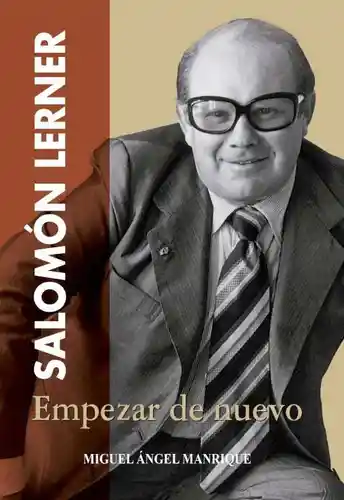 Salomón Lerner Empezar de Nuevo - Manrique Miguel Angel