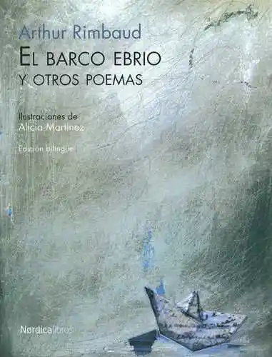 El Barco Ebrio y Otros Poemas - Rimbaud Arthur