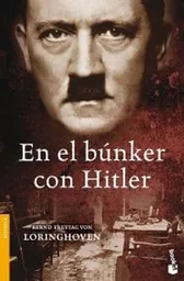 En el Búnker Con Hitler - Loringhoven Von Bernd Freytag