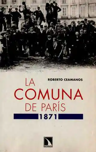 La Comuna de París 1871 - Ceamanos Roberto