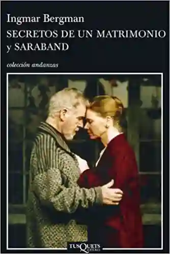 Secretos de un Matrimonio y Saraband - Ingmar Bergman