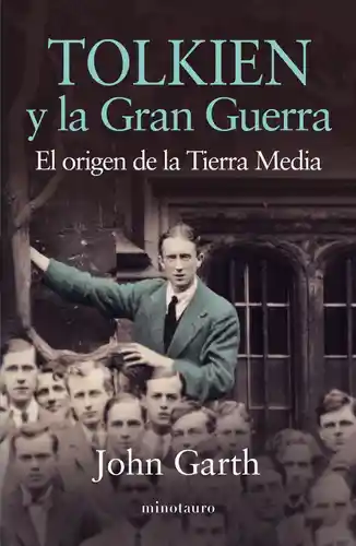 Tolkien y la Gran Guerra - John Garth