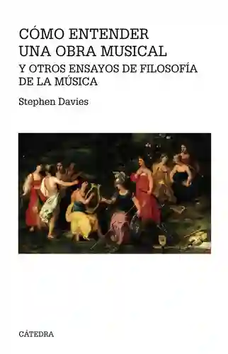 Cómo Entender Una Obra Musical - Stephen Davies