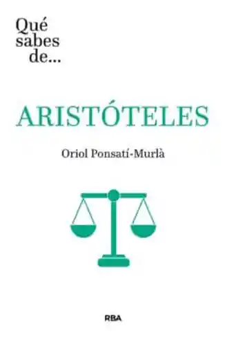 Qué Sabes de Aristóteles - Ponsati Murla Oriol