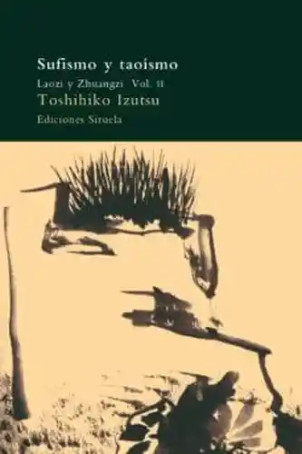 Sufismo y Taoismo Laozi y Zhuangzi II - Toshihiko Izutsu