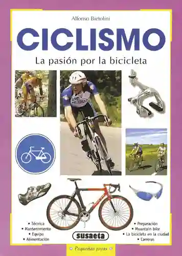 Ciclismo la Pasión Por la Bicicleta - Alfonso Bietolini