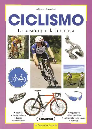 Ciclismo la Pasión Por la Bicicleta - Alfonso Bietolini