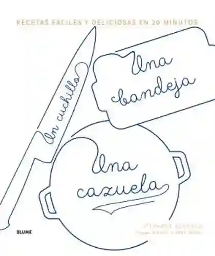 Un Cuchillo Una Bandeja Una Cazuela - Renaud Stephane