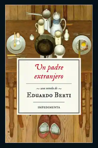 Un Padre Extranjero - Berti Eduardo