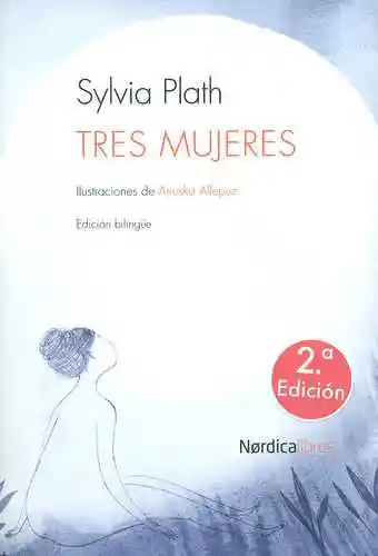 Tres Mujeres - Plath Slvia