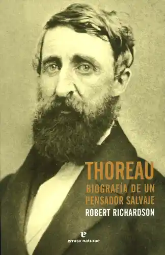 Thoreau Biografía de un Pensador Salvaje - Richardson Robert