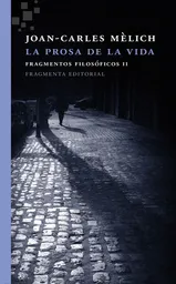 Vida La Prosa De La - Melich Joan-Carles