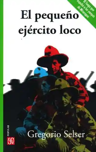 El Pequeño Ejército Loco - Selser Gregorio