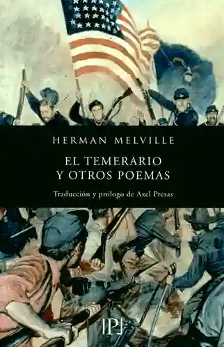 El Temerario y Otros Poemas - Herman Melville