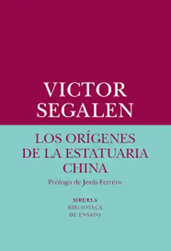 Los Orígenes de la Estatuaria China - Victor Segalen